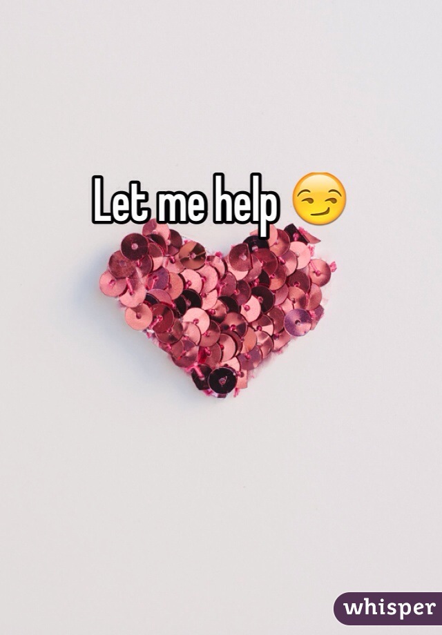 Let me help 😏