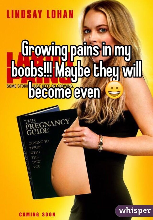 Growing pains in my boobs!!! Maybe they will become even 😀