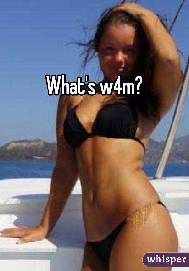 What's w4m? 
