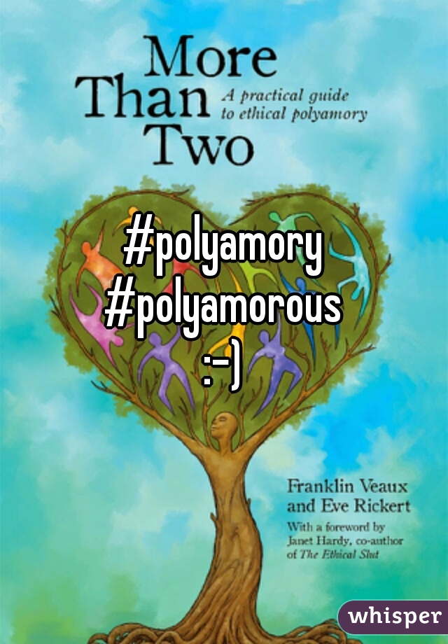 #polyamory
#polyamorous
:-)