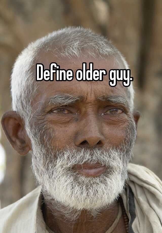 define-older-guy