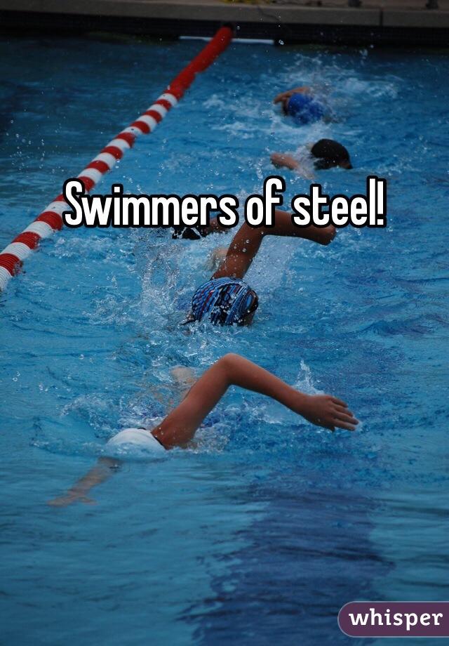 Swimmers of steel!
