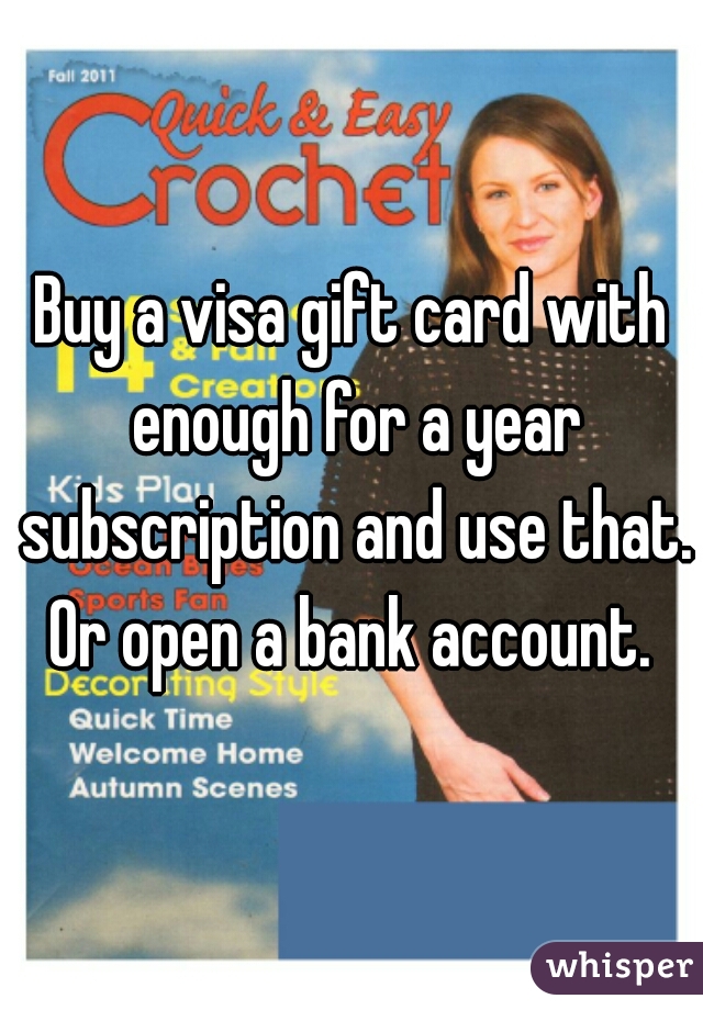 Buy a visa gift card with enough for a year subscription and use that. Or open a bank account. 