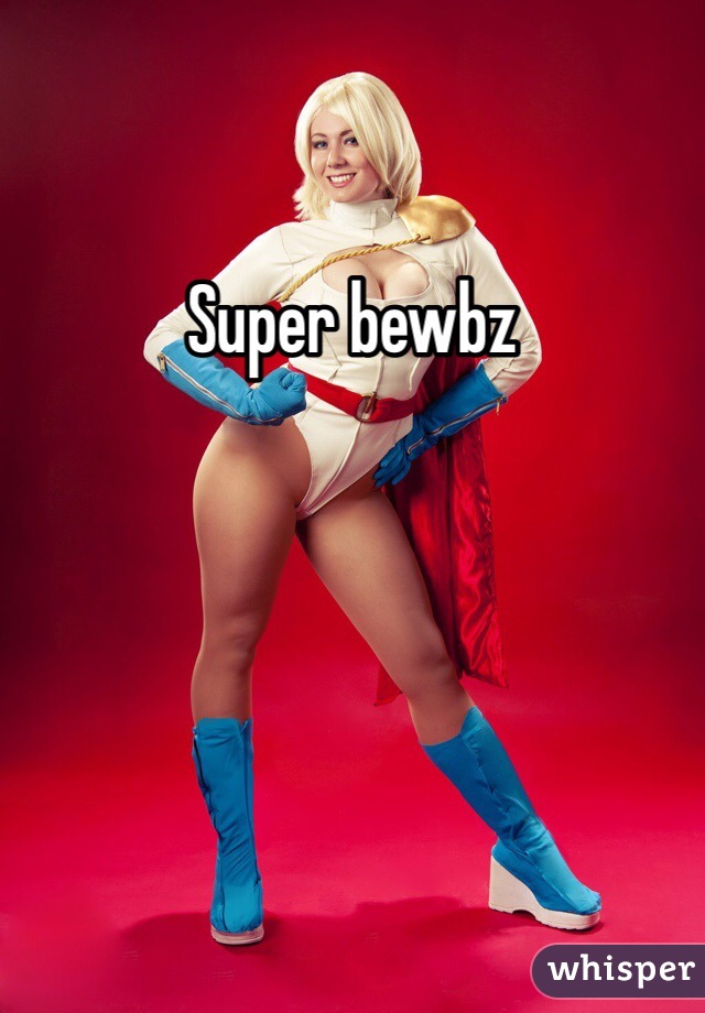 Super bewbz