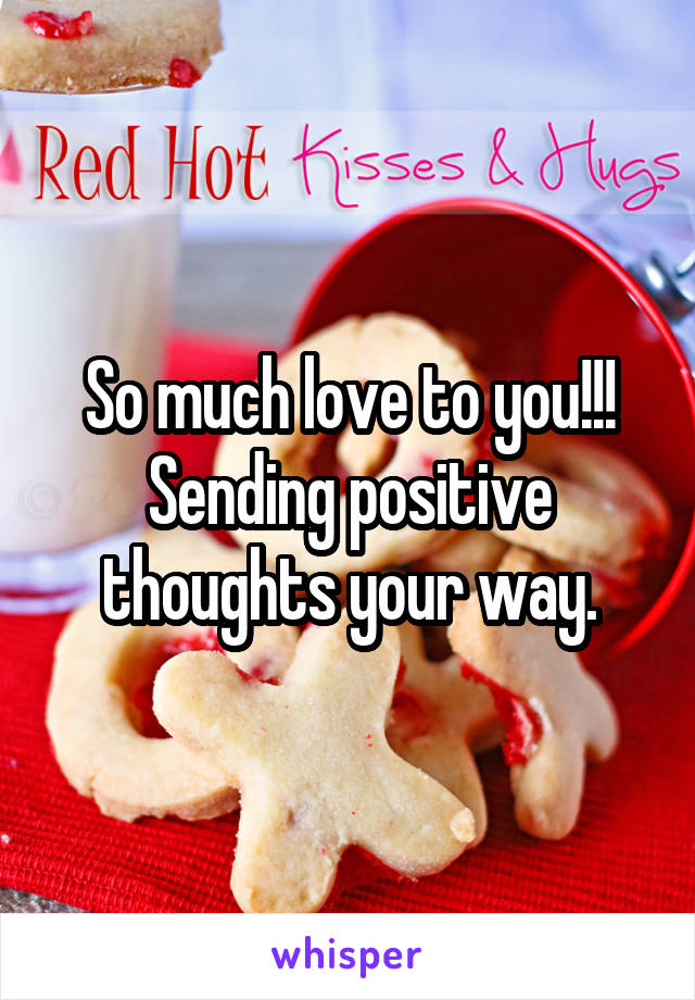 So much love to you!!! Sending positive thoughts your way.