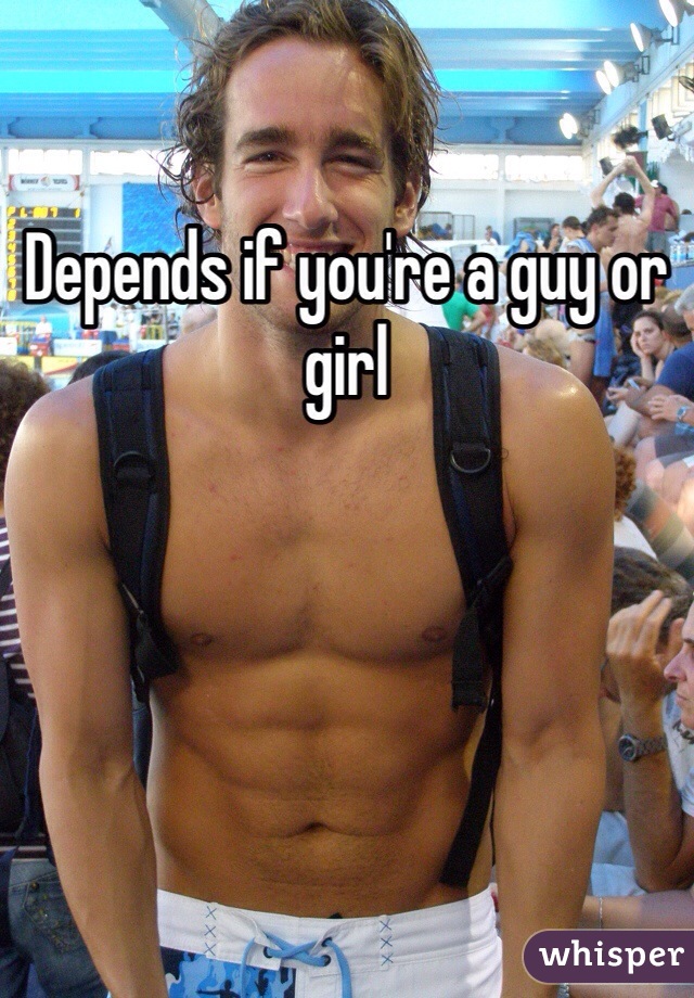 Depends if you're a guy or girl