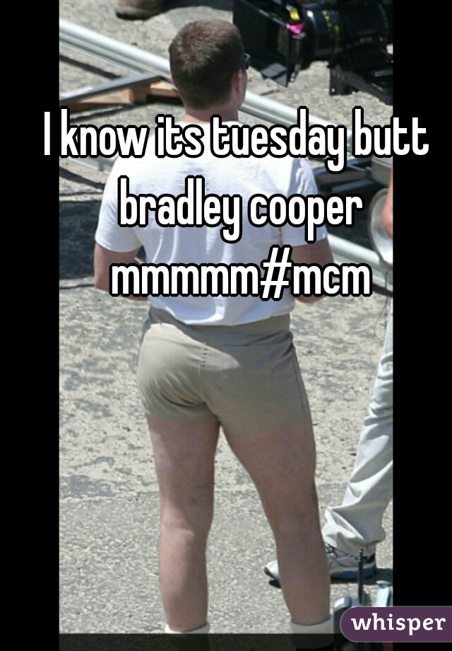 I know its tuesday butt bradley cooper mmmmm#mcm