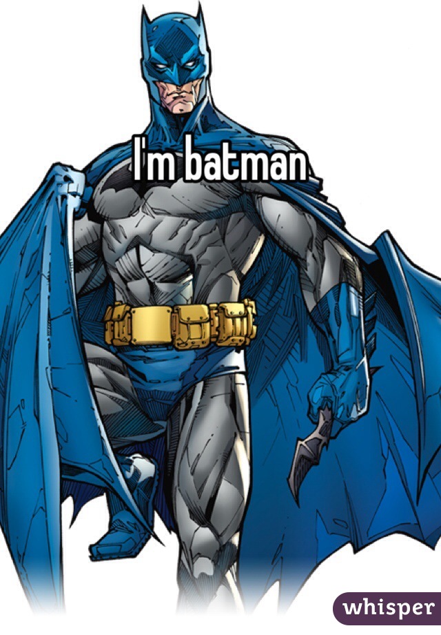 I'm batman