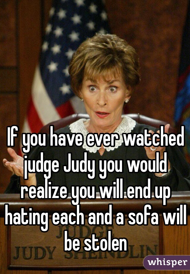 If you have ever watched judge Judy you would realize you will end up hating each and a sofa will be stolen