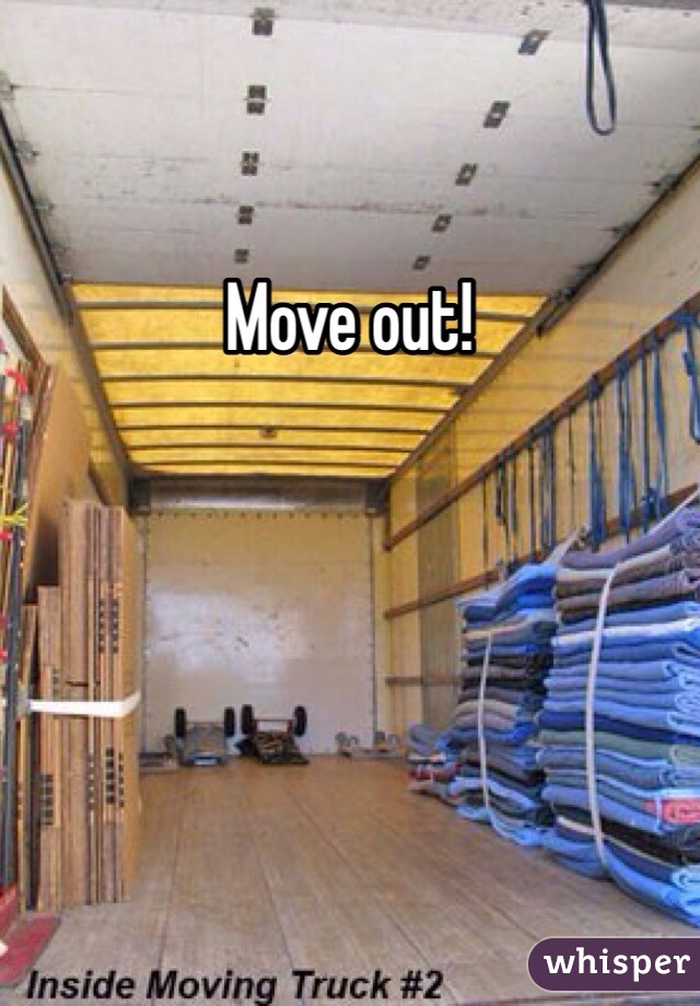 Move out!