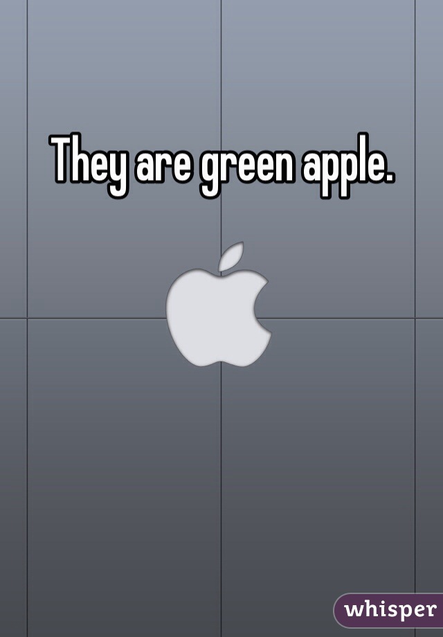 They are green apple. 