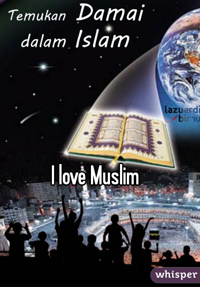 I love Muslim