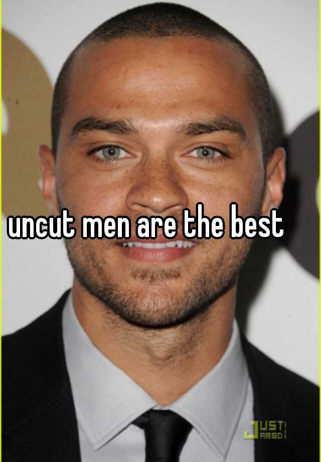 Uncut Men Are The Best