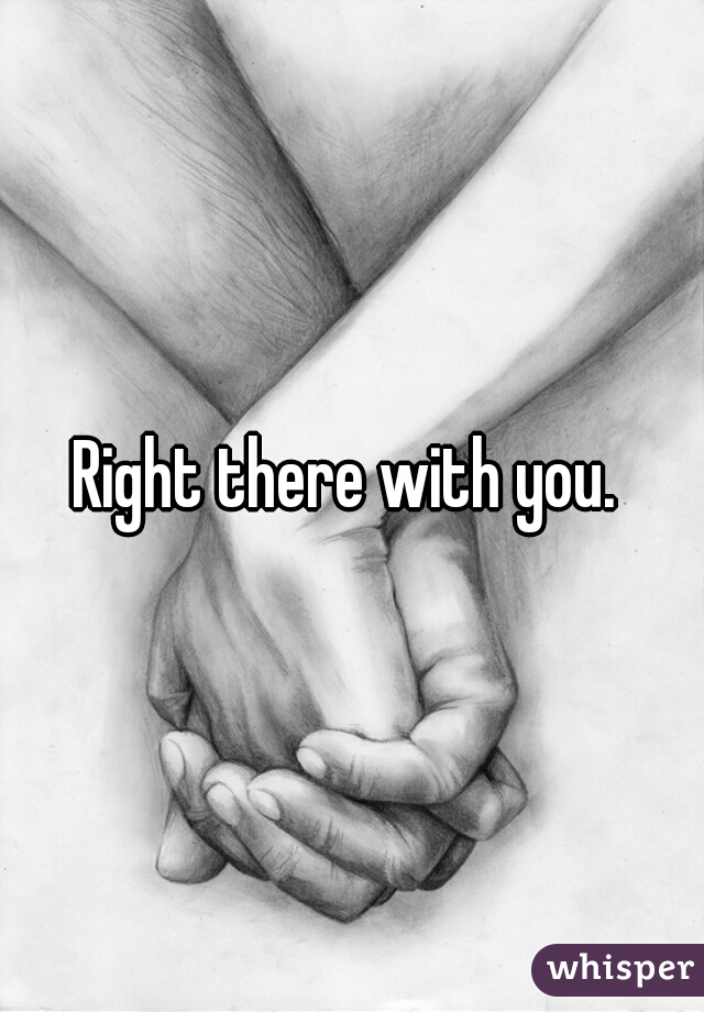 Right there with you. 
