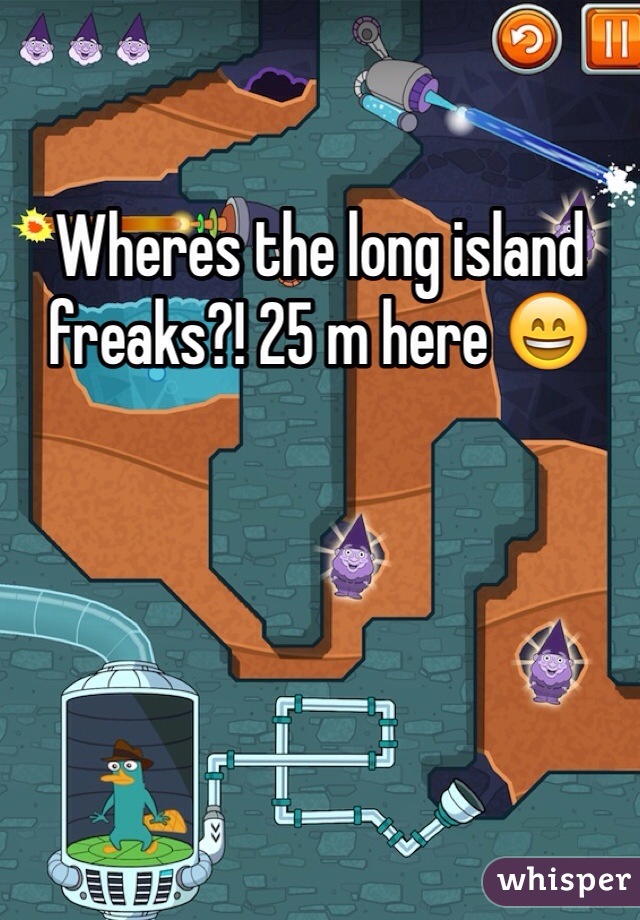 Wheres the long island freaks?! 25 m here 😄