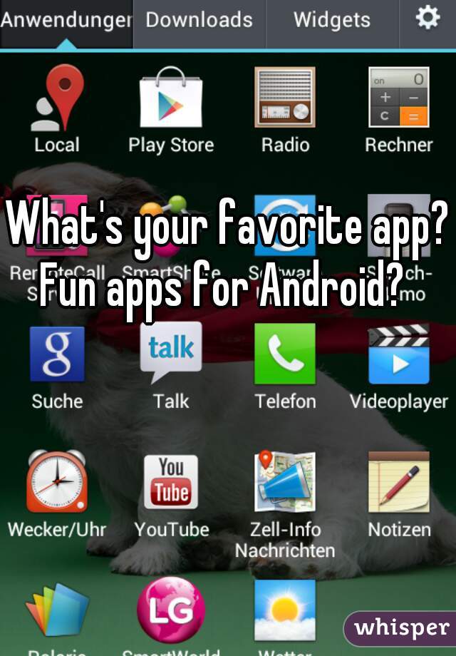 What's your favorite app? Fun apps for Android?  