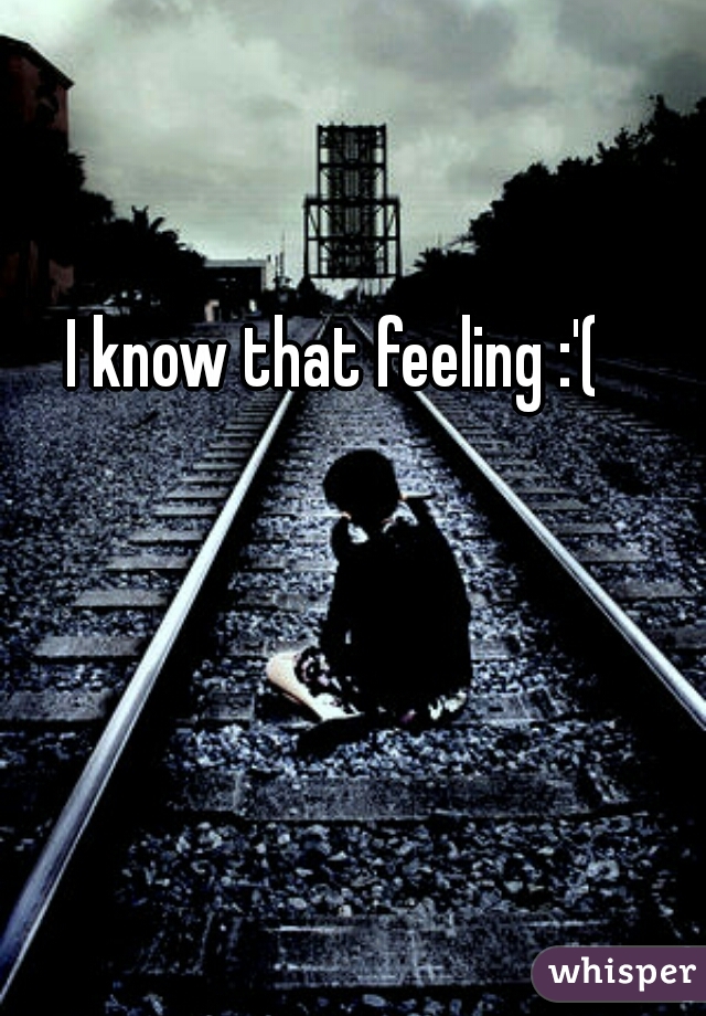 I know that feeling :'( 