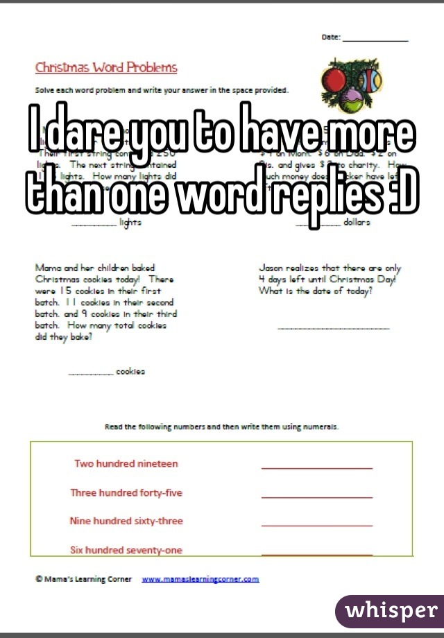 I dare you to have more than one word replies :D