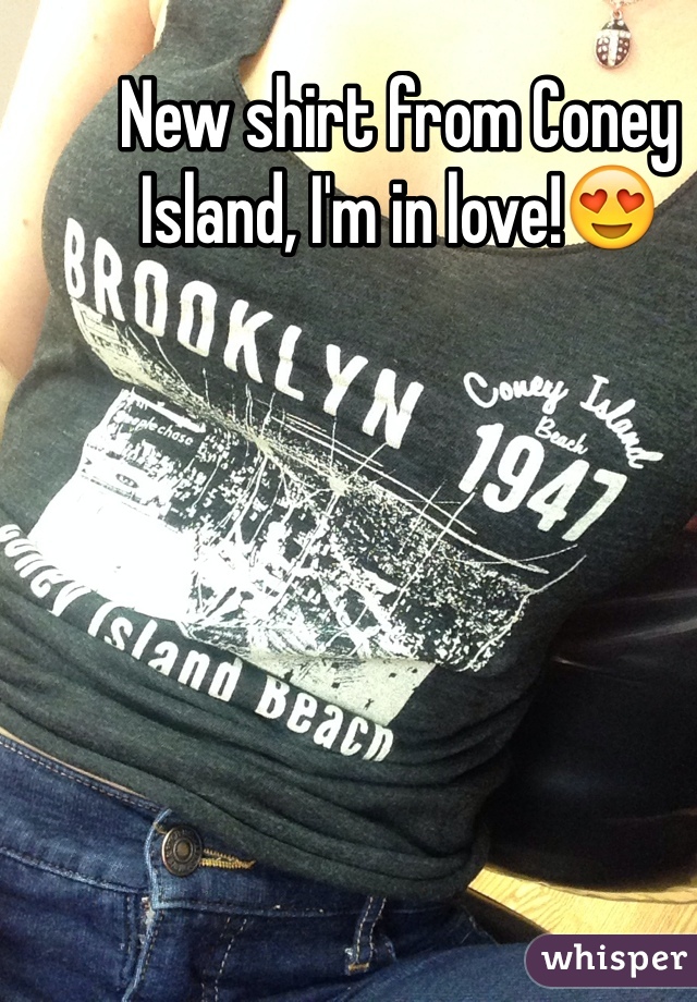New shirt from Coney Island, I'm in love!😍
