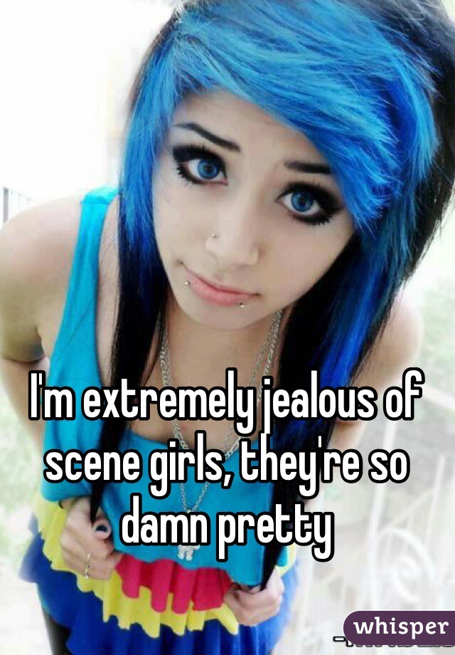 I'm extremely jealous of scene girls, they're so damn pretty 