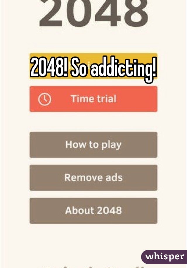 2048! So addicting!