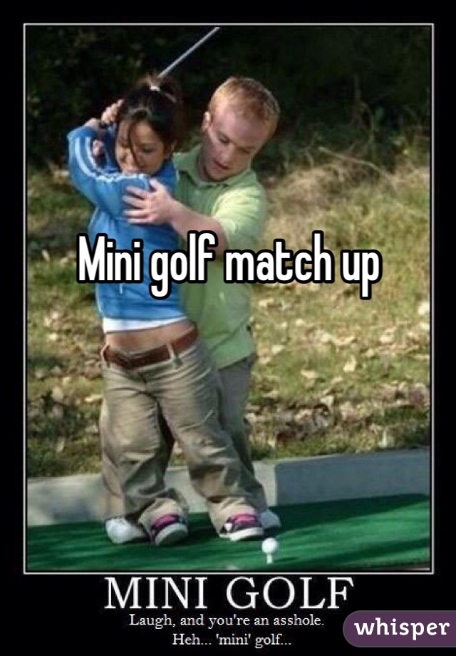 Mini golf match up