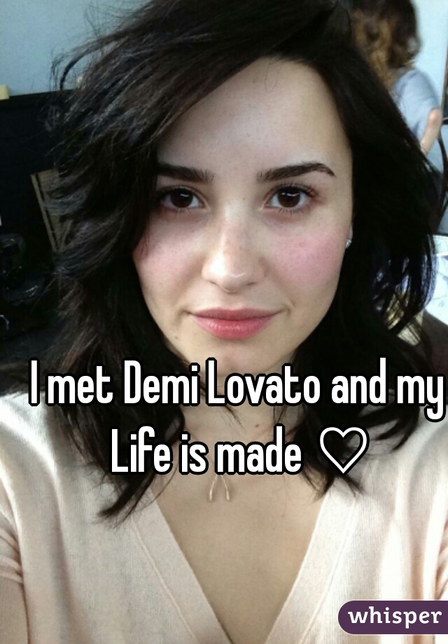 I met Demi Lovato and my Life is made ♡