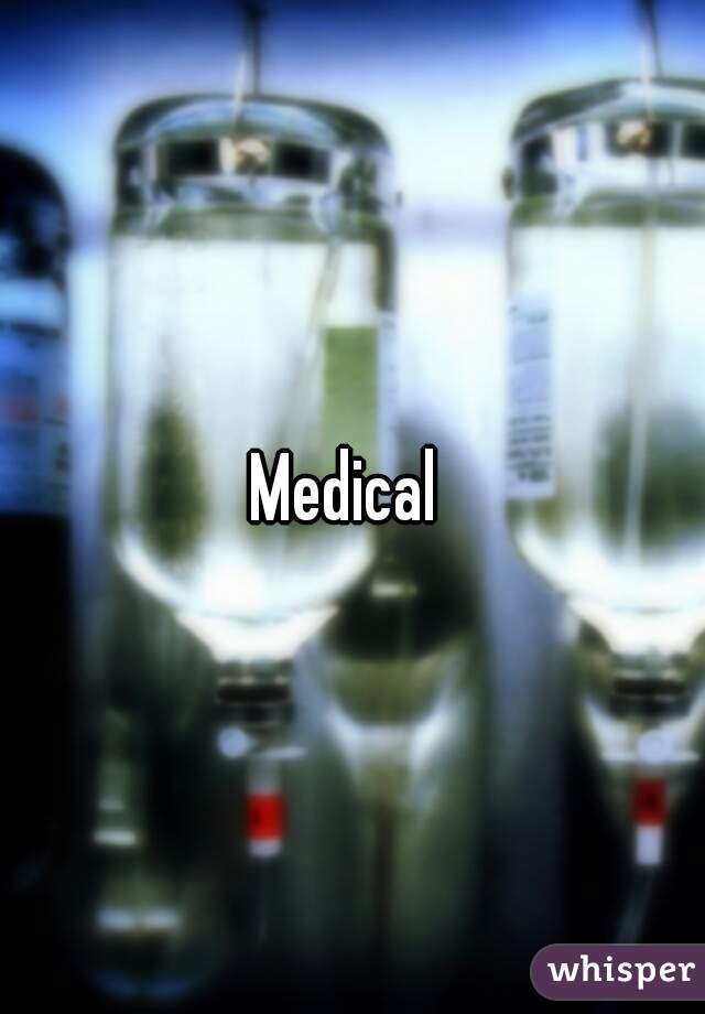 Medical 
