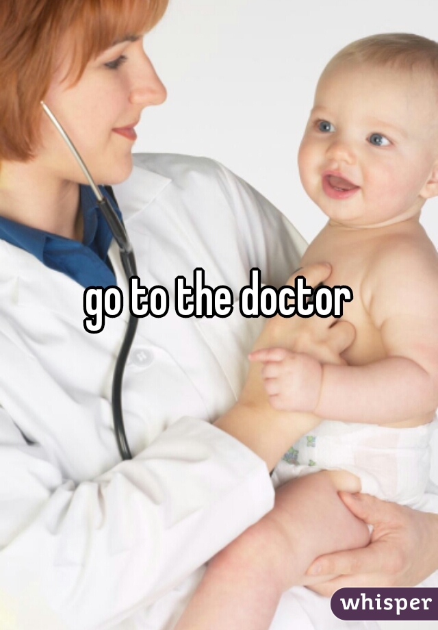 go to the doctor