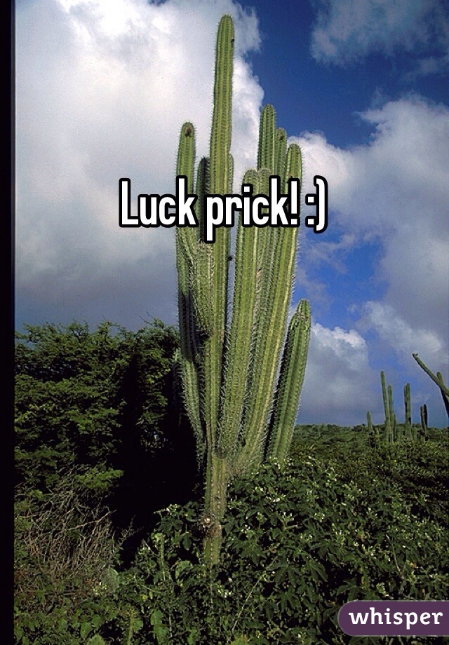 Luck prick! :)