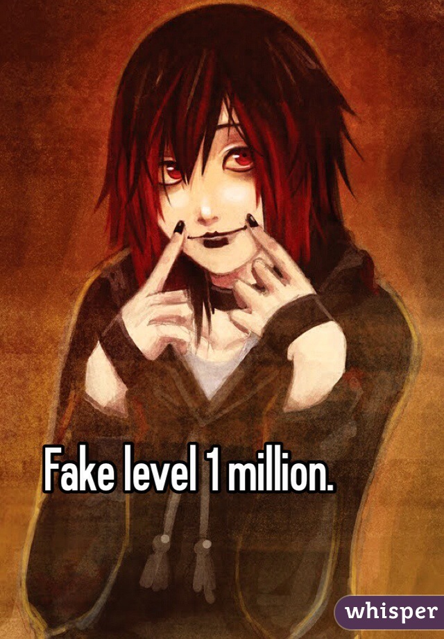Fake level 1 million. 
