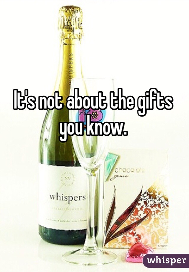 It's not about the gifts you know. 