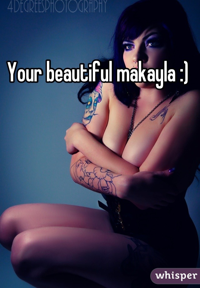 Your beautiful makayla :) 