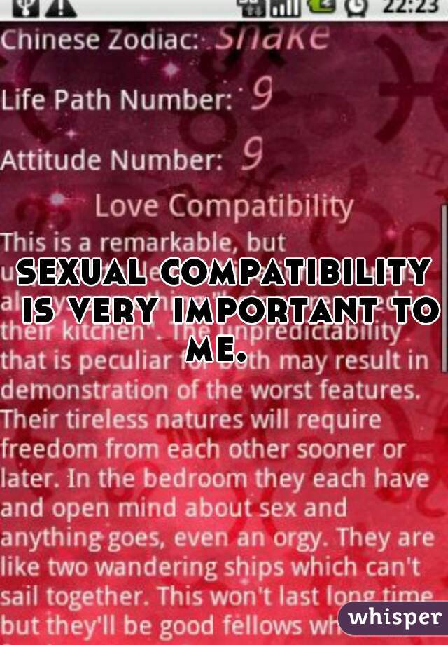 sexual compatibility is very important to me.  