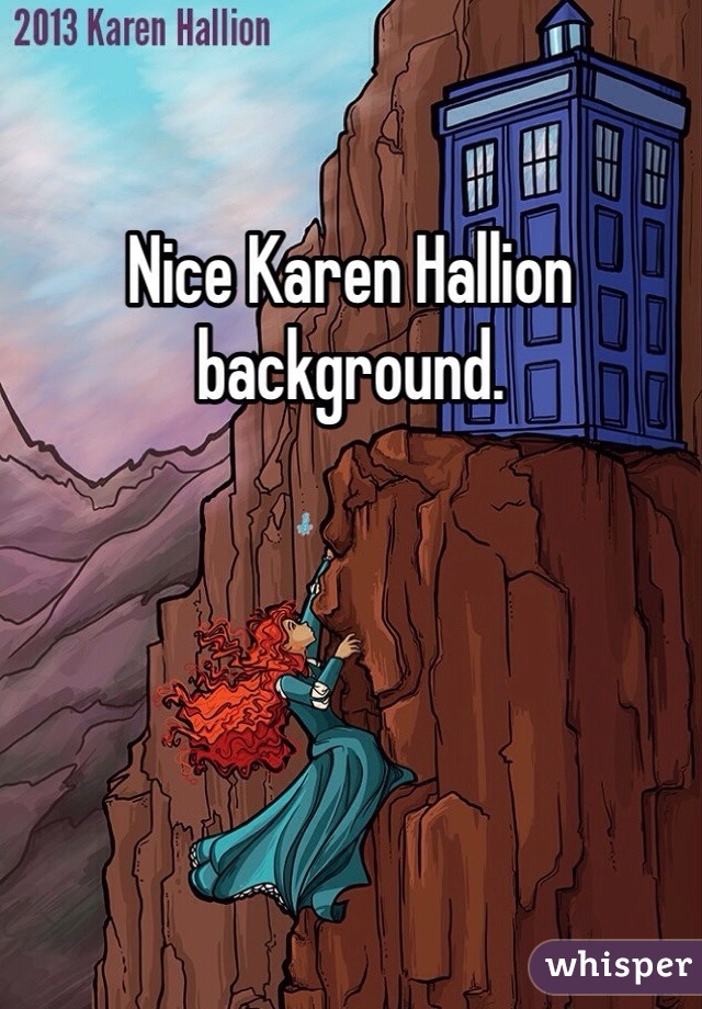 Nice Karen Hallion background. 