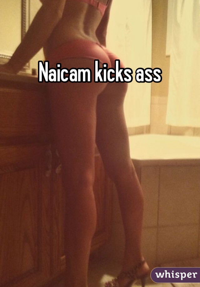 Naicam kicks ass