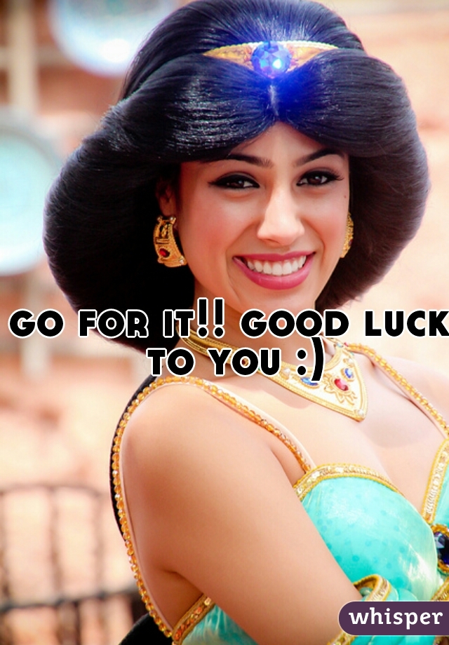 go for it!! good luck to you :)