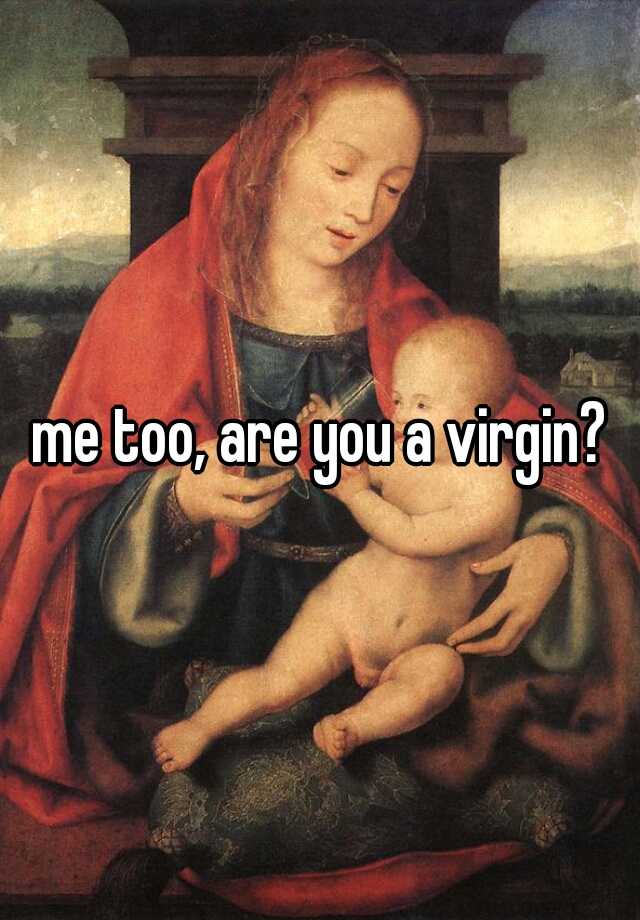 me-too-are-you-a-virgin