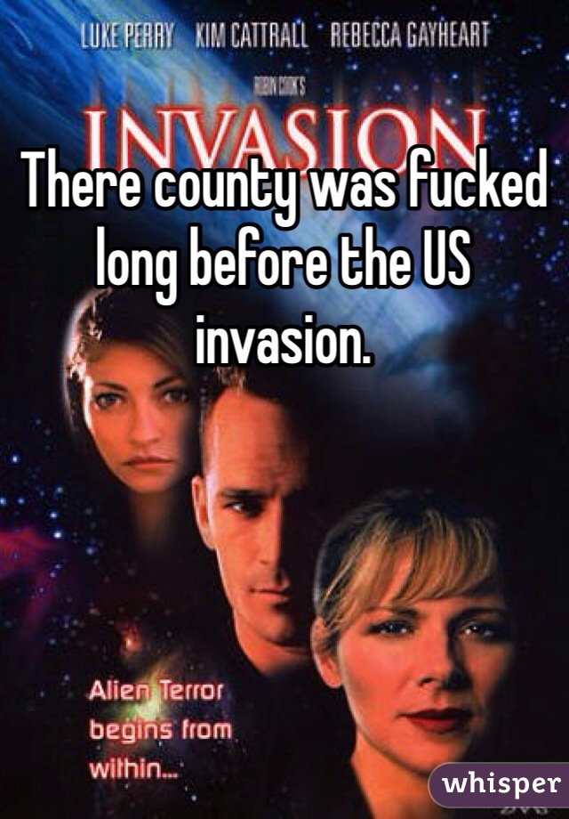 There county was fucked long before the US invasion. 