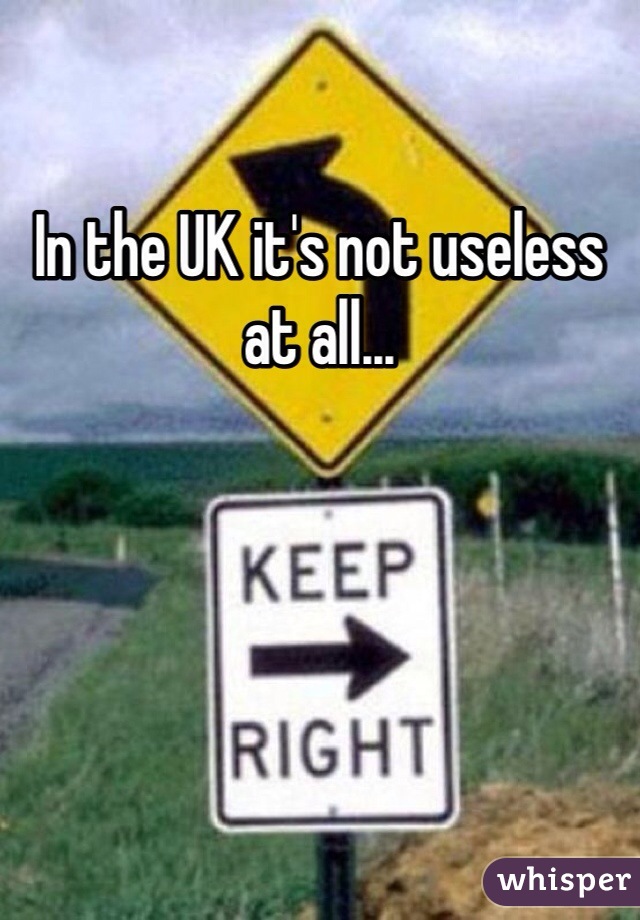 In the UK it's not useless at all... 