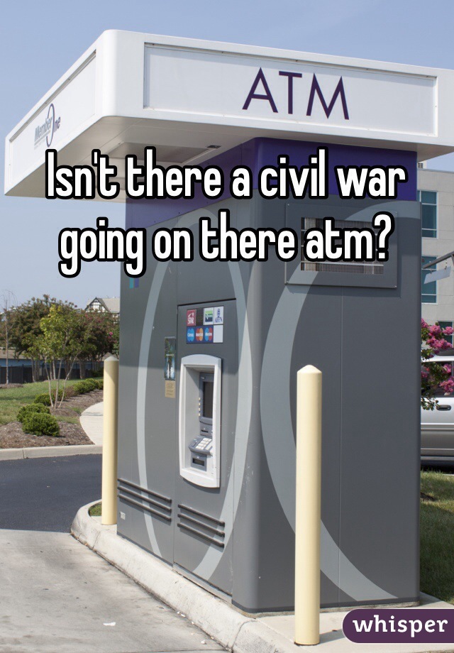 Isn't there a civil war going on there atm?