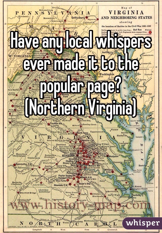 Have any local whispers ever made it to the popular page?
(Northern Virginia)