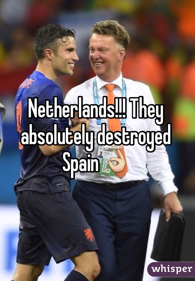 Netherlands!!! They absolutely destroyed Spain 👌