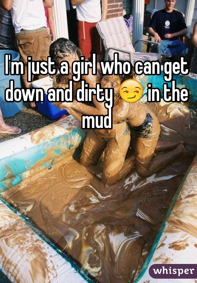 I'm just a girl who can get down and dirty 😏 in the mud