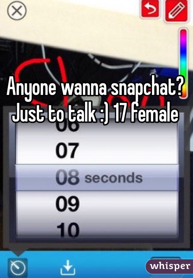 Anyone wanna snapchat? Just to talk :) 17 female 