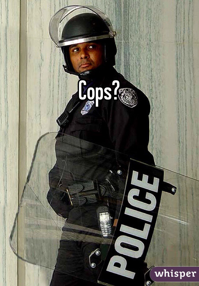 Cops? 