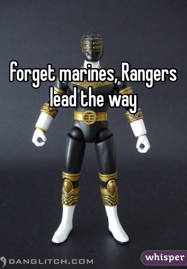 forget marines, Rangers lead the way