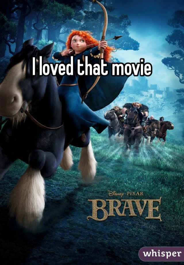 I loved that movie

