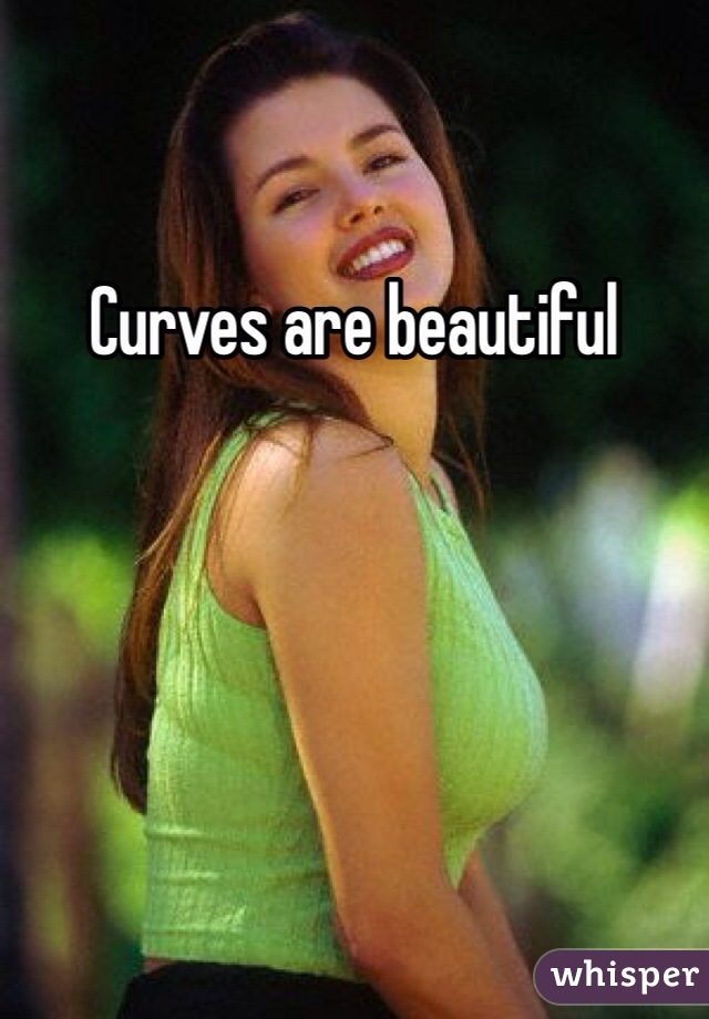 Curves are beautiful

