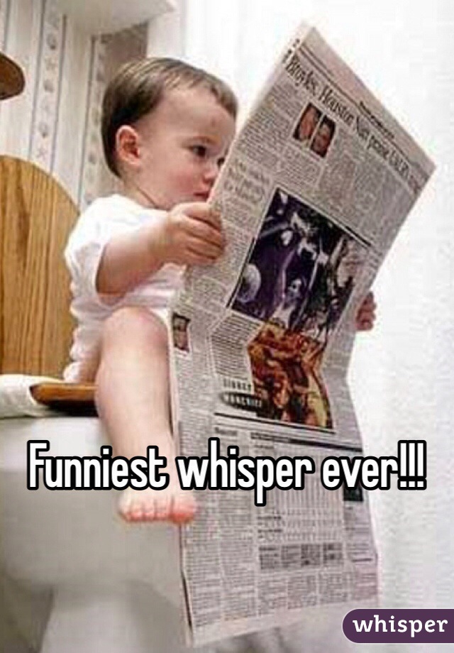






Funniest whisper ever!!!